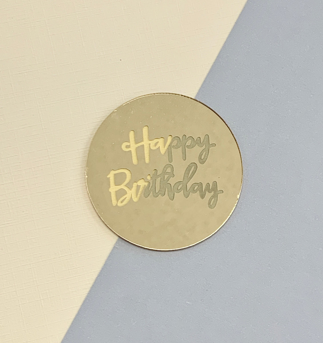 Happy Birthday Gold Acrylic Disk – Bean and Butter